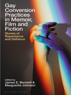 cover image of Gay Conversion Practices in Memoir, Film and Fiction